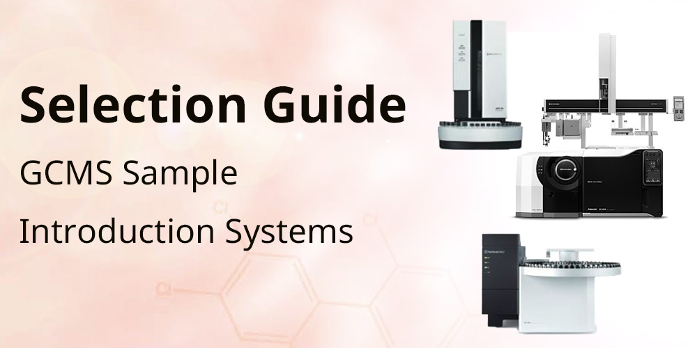 GCMS Sample Introduction Systems Selection